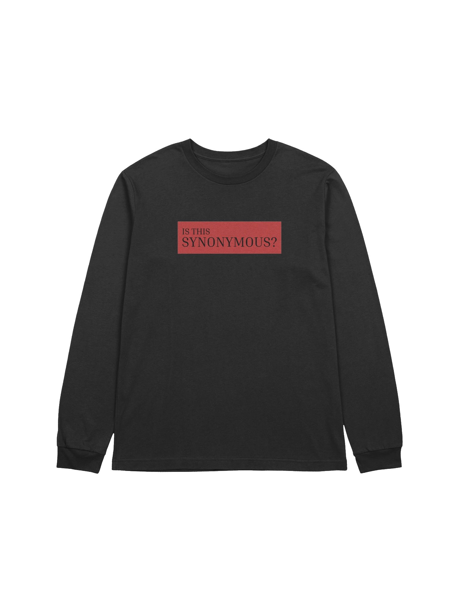 IS THIS SYNONYMOUS? Long-sleeve T-Shirt product image (1)