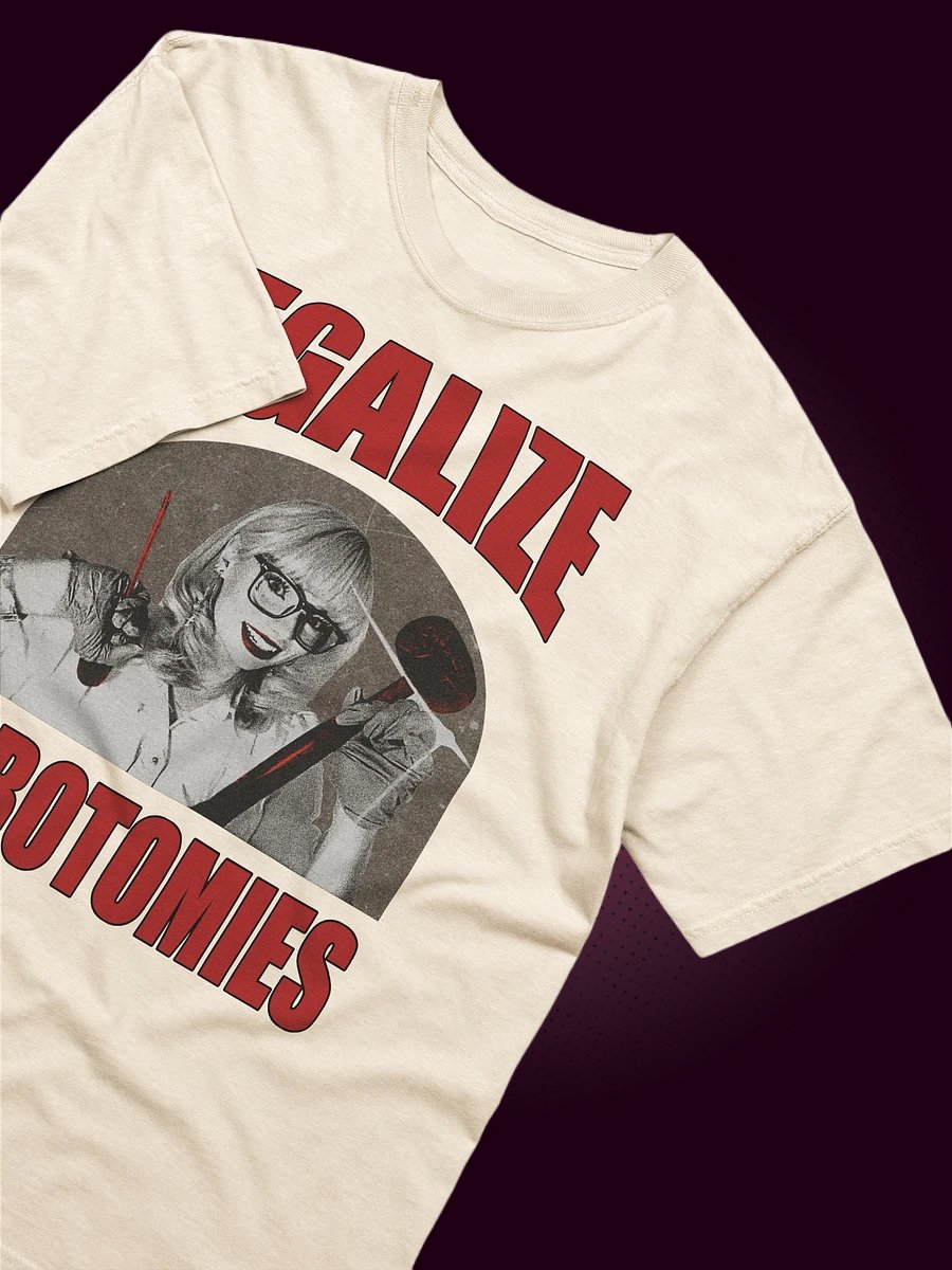 LEGALIZE LOBOTOMIES SHIRT product image (5)