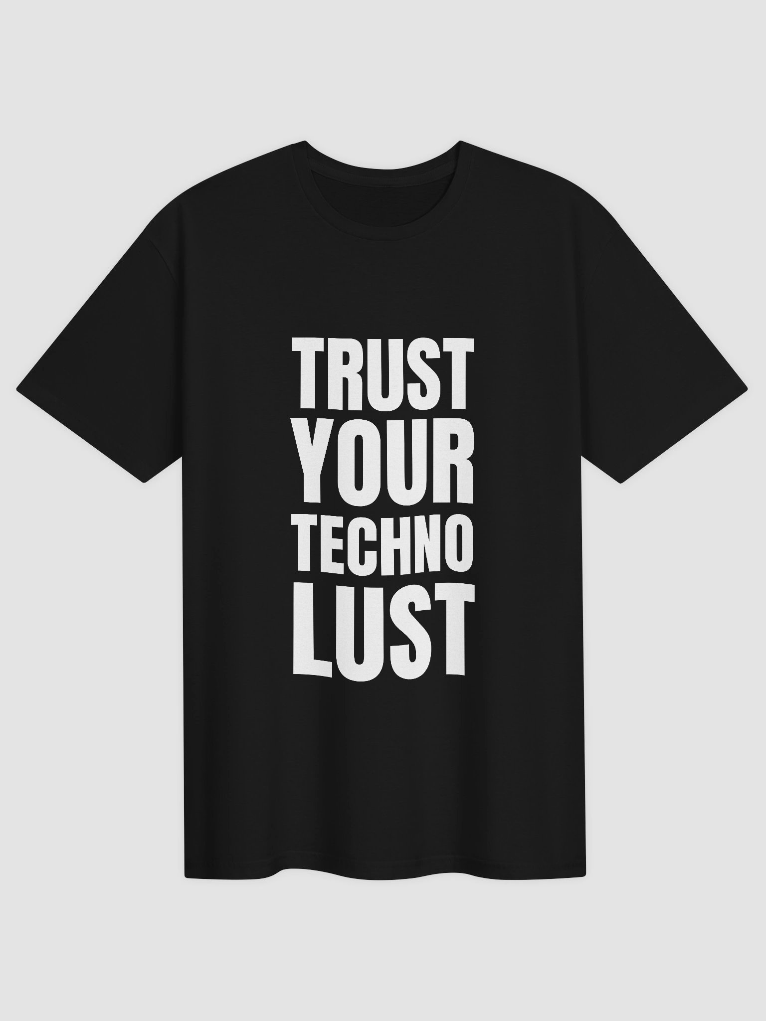 Trust Your Techno Lust Tee product image (1)