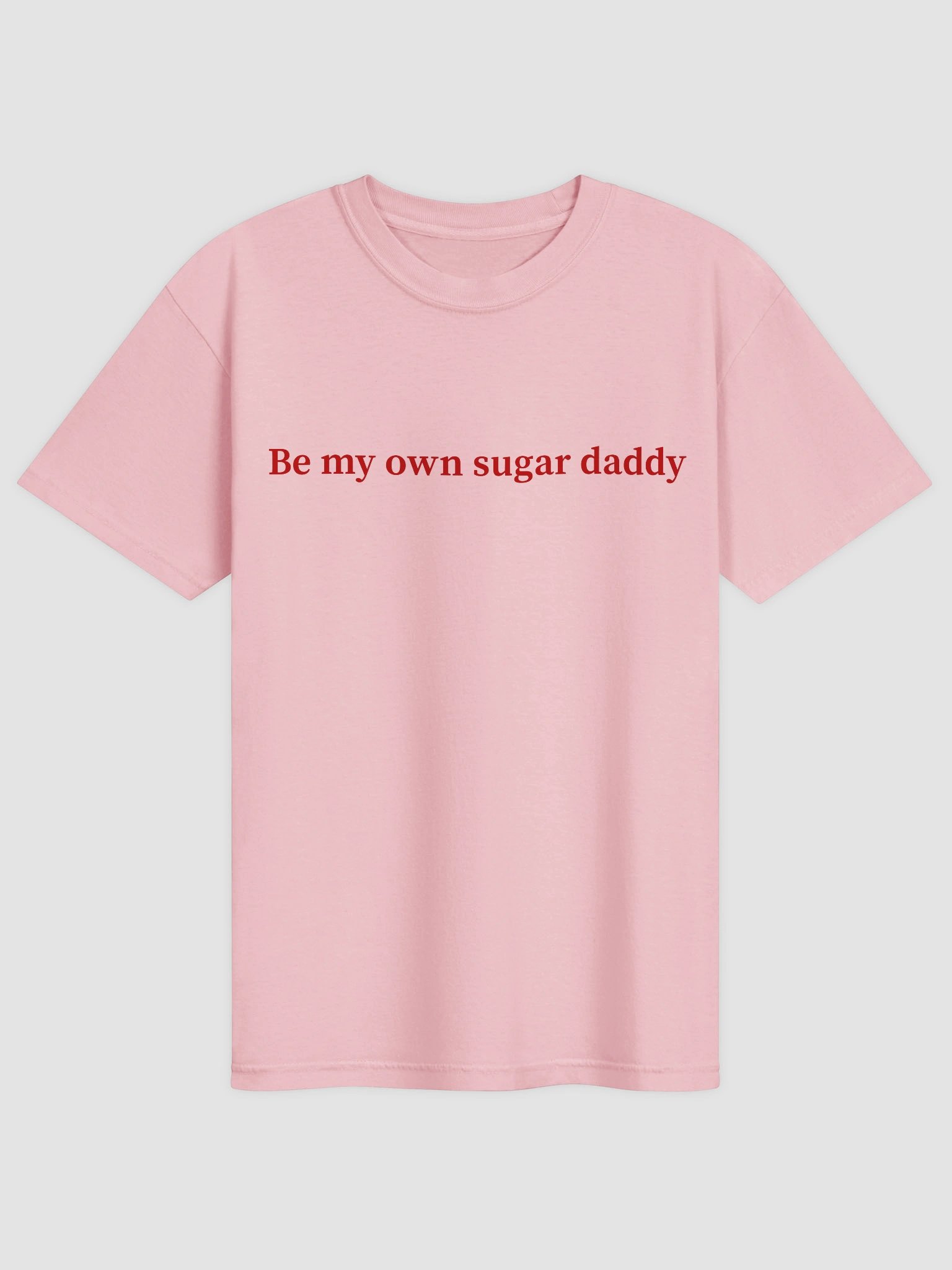 Be My Own Sugar Daddy T-shirt product image (13)