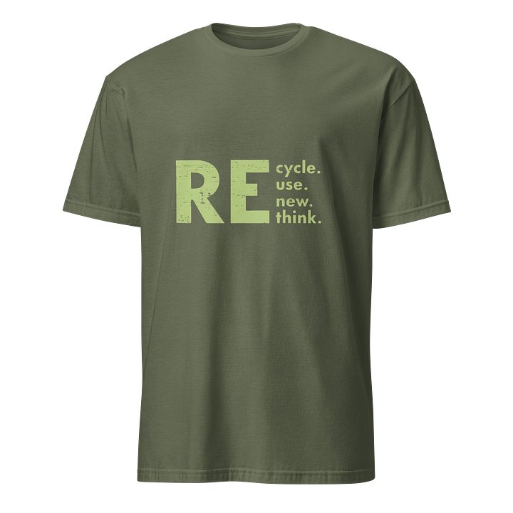 RE: Think Green – Cycle • Use • Renew Shirt product image (33)