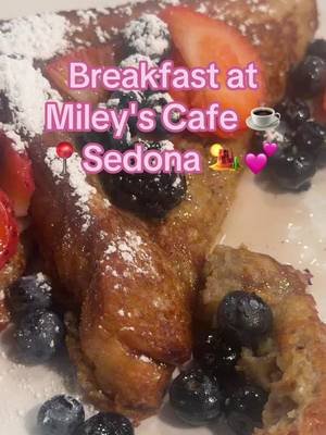 @mileys cafe 🏜️🧡💗 #sedonaaz #breakfast 🩷 #coffeeshop 🩷✨🍞🫐🍓🧚🏽 #scenicroute 🚙✨ #foodie 💗  🩷 let this be your next breakfast spot to go to in Sedona 🧡🏜️🧇🍓😉💕 enjoy friends!  @Jerson Jimenez 🔥  I love this place so delicious ! I'm a breakfast person🥞 and this made my day thank you guys ! 🧡🩷🥹 