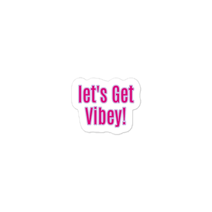 let's Get Vibey! Sticker product image (1)