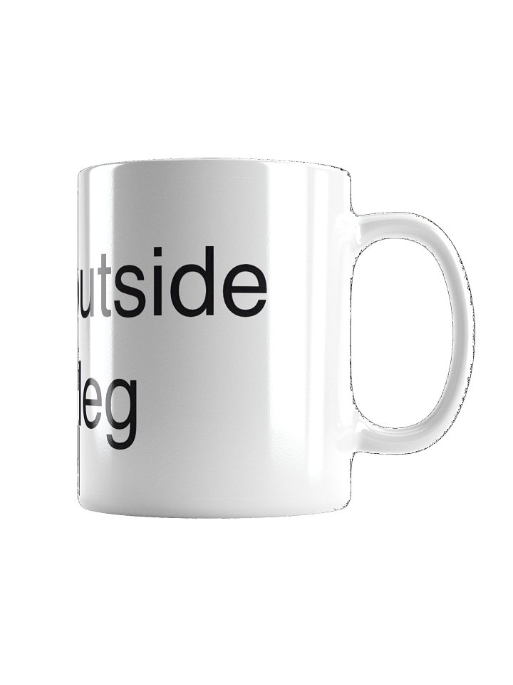Mug I'm an outside little leg product image (6)