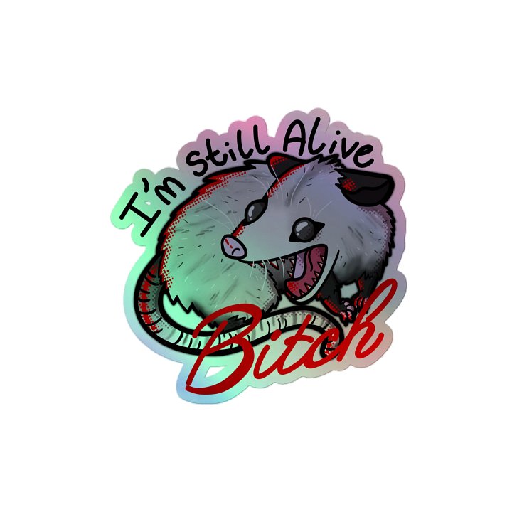 "I'm Still Alive" Opossum Holographic Stickers product image (2)