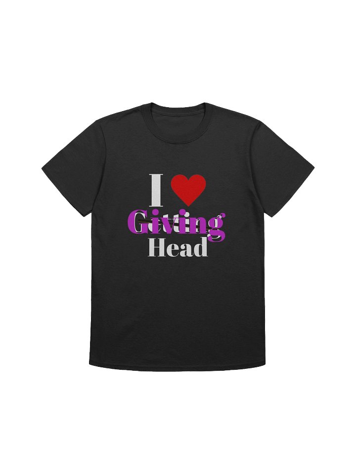 I love giving head T shirt product image (1)