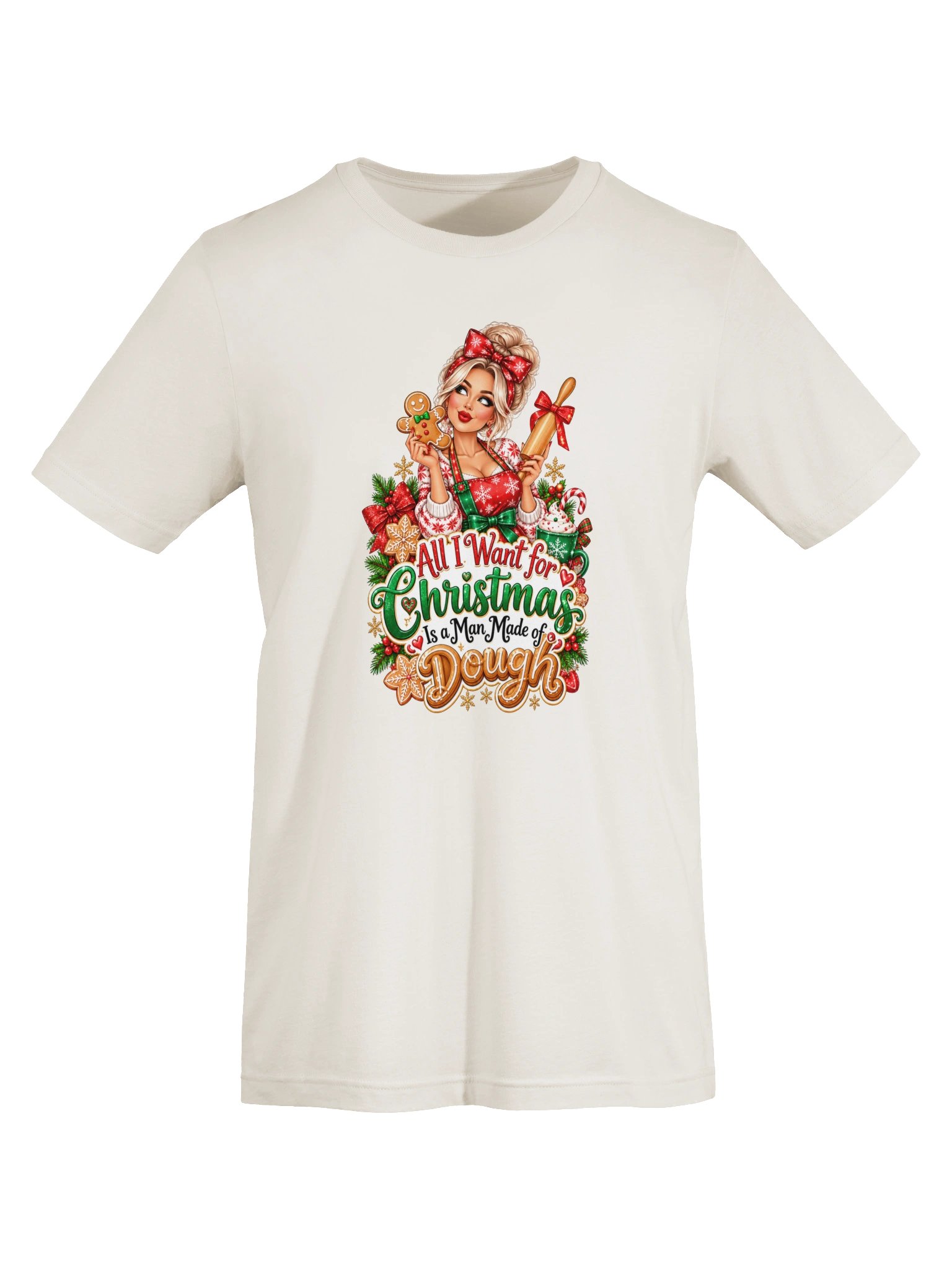 All I Want for Christmas Is a Man Made of Dough – Funny Christmas Tee product image (5)