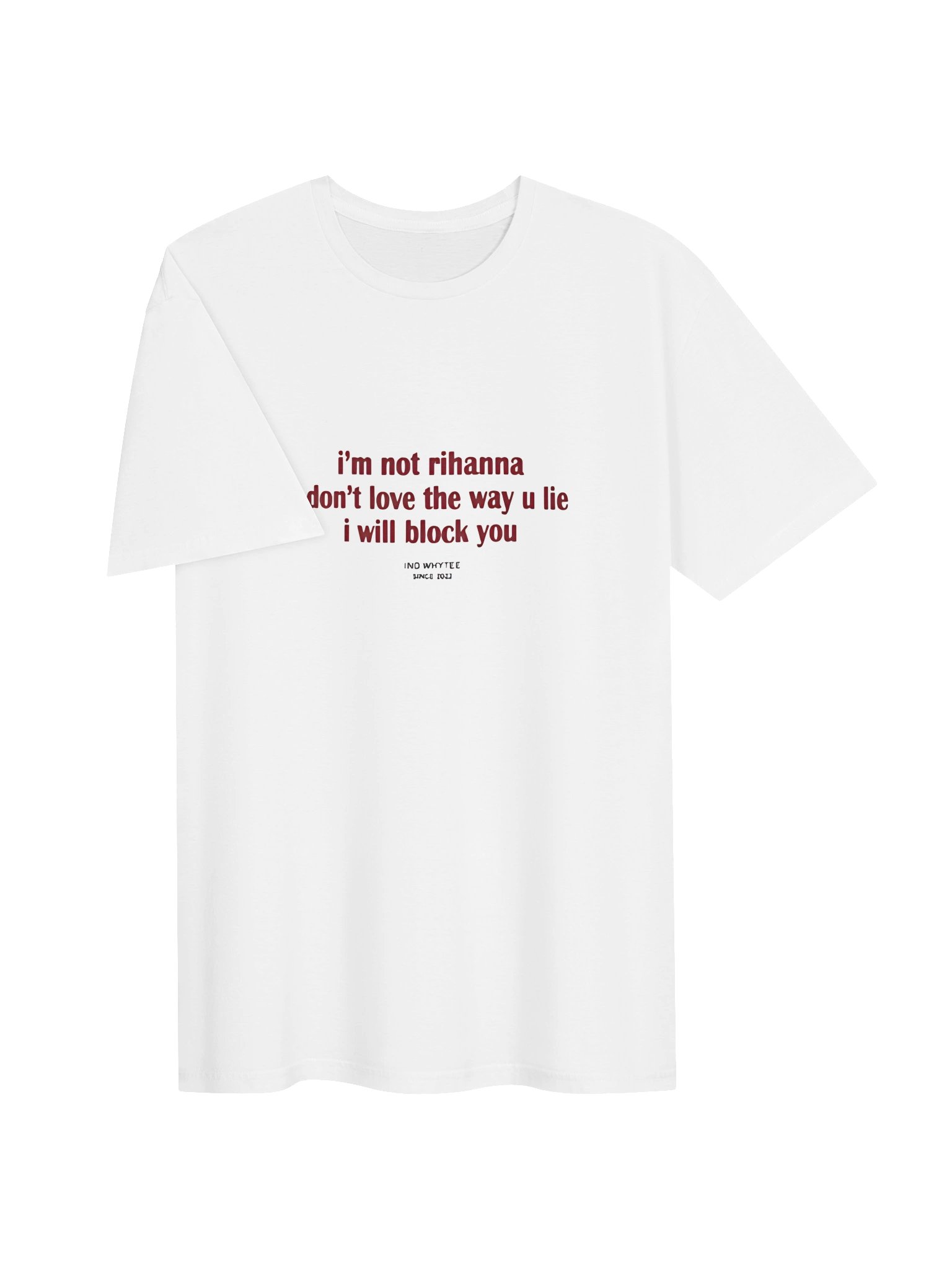 Official I’m Not Rihanna I Don’t Love the Way You Lie I Will Block You Shirt product image (2)