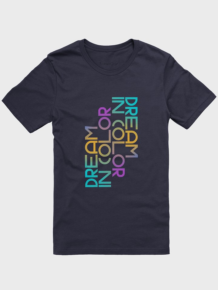 Dream In Color Tee product image (1)