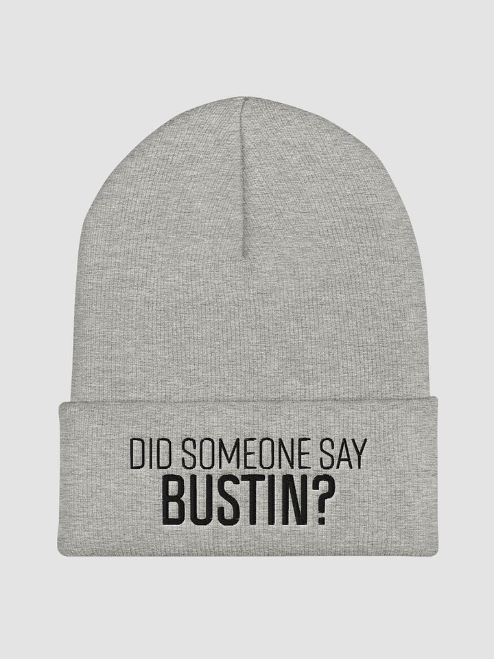 Did Someone Say Bustin? Cuffed Beanie product image (1)