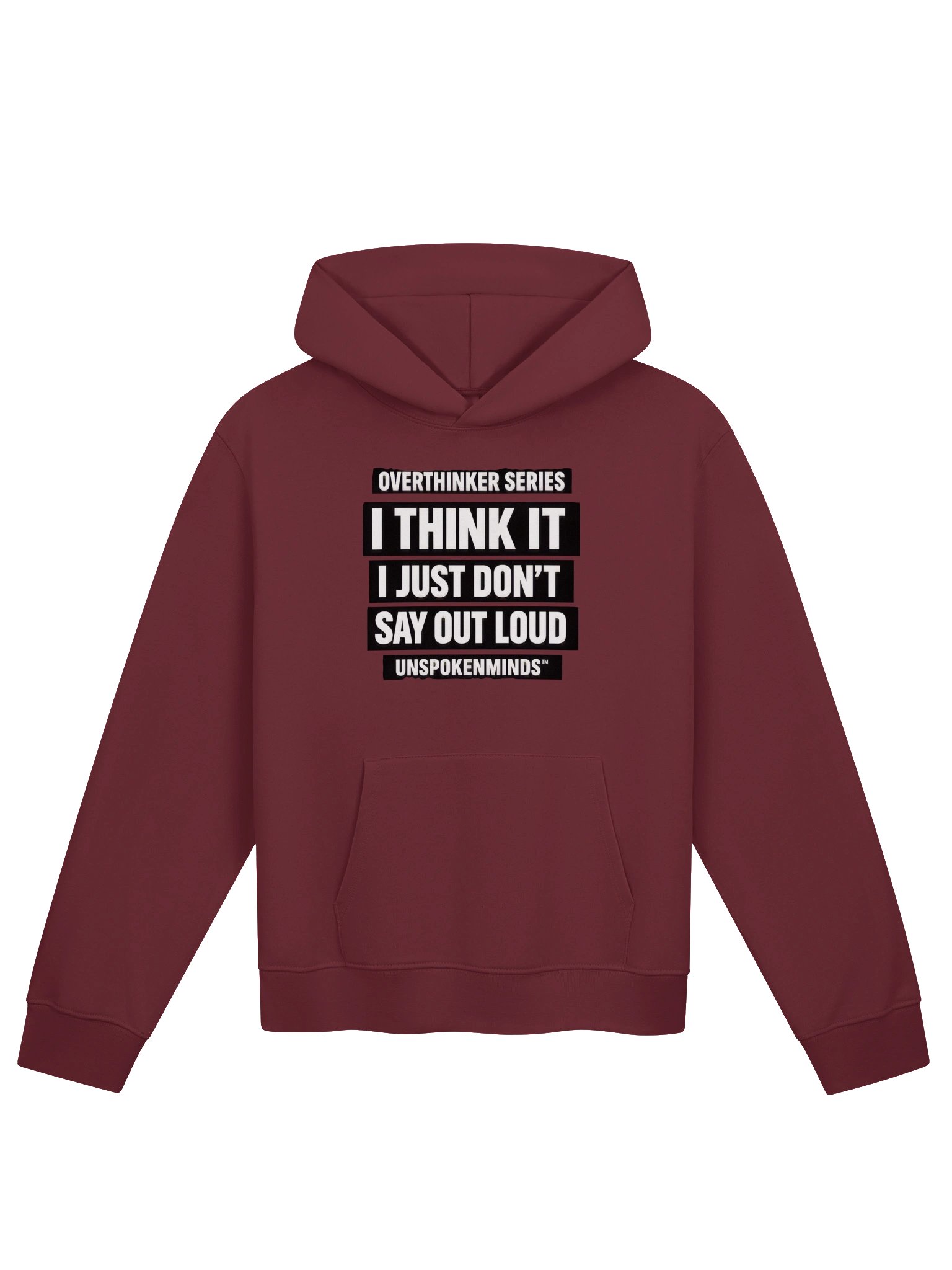 UnspokenMinds® Overthinker Series Hoodie — “I Think It, I Just Don’t Say It” product image (1)