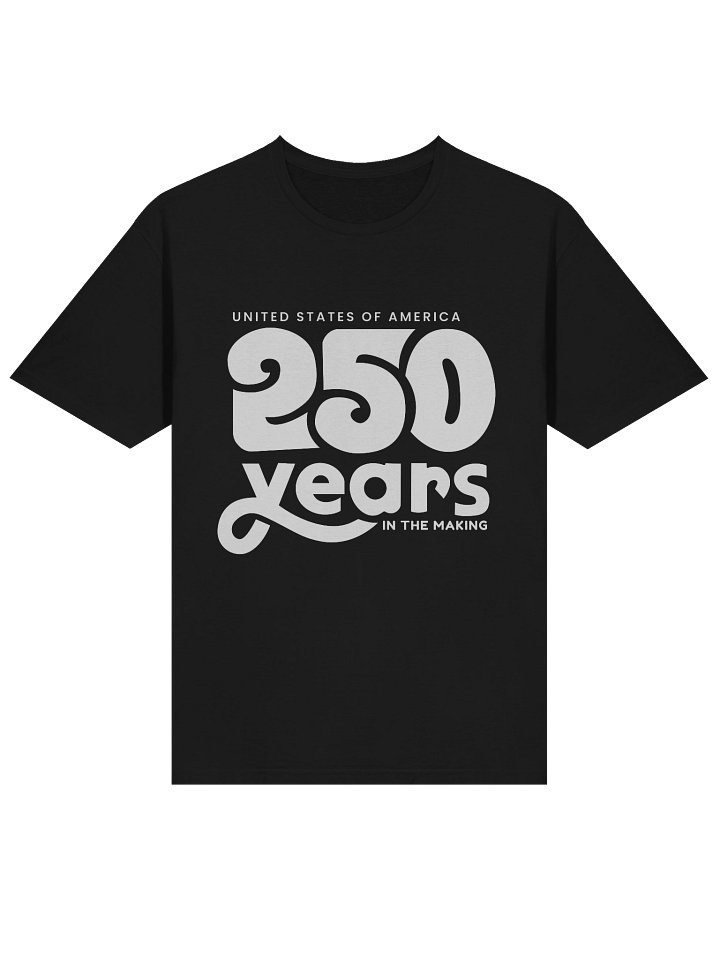 250 Years In The Making Unisex T-Shirt product image (2)
