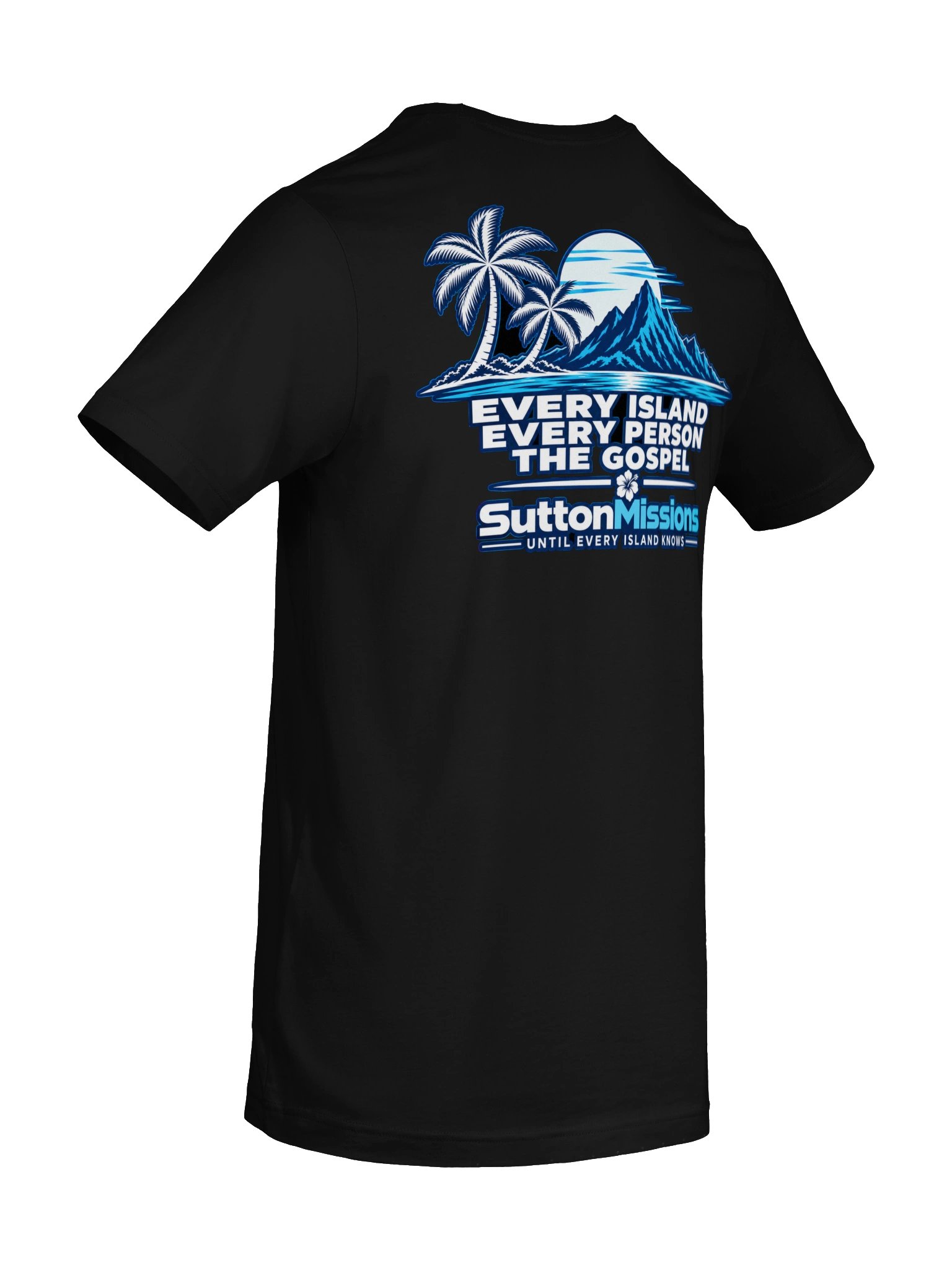 Every Island. Every Person. The Gospel. — SuttonMissions T-Shirt product image (79)