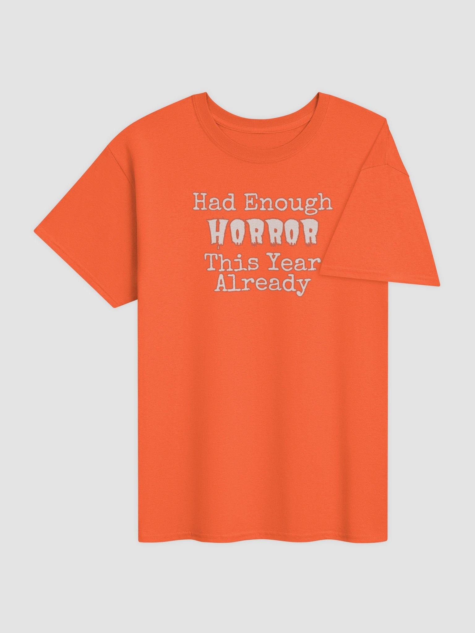 HAD ENOUGH HORROR THIS YEAR ALREADY Halloween Unisex Heavyweight T-Shirt product image (14)