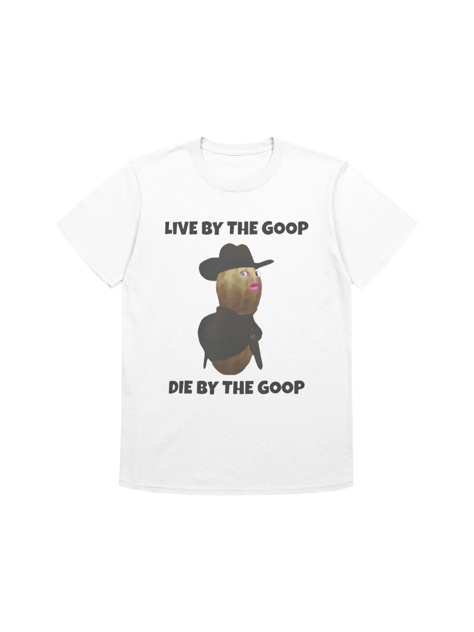 Live By The GooP Die By The Goop Burnt Peanut Shirt product image (1)
