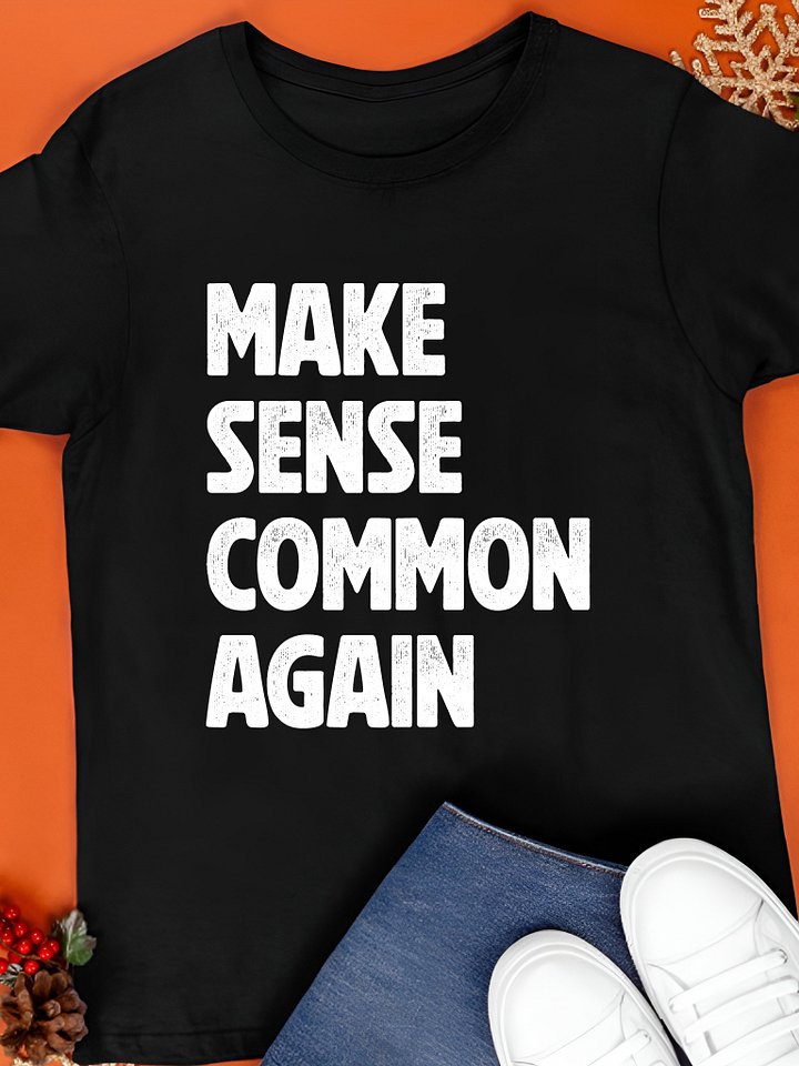 Make Sense Common Again Shirt product image (1)