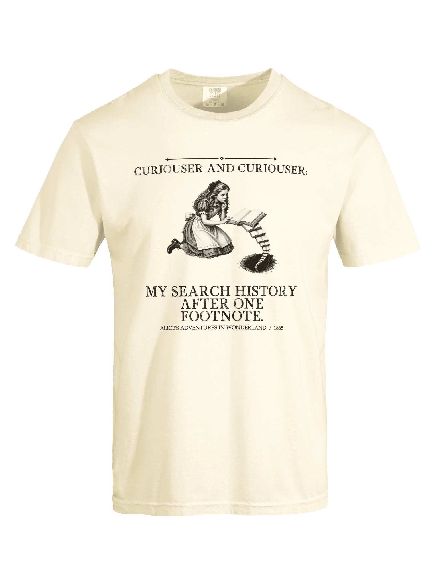 Curiouser Curiouser Search History After One Footnote -- Alices Adventures in Wonderland Tee (Light) product image (17)