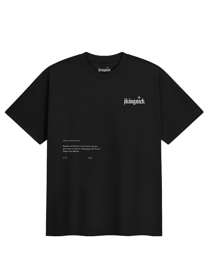 JKINGNICK STAR "MAKE THEM BELIEVE" T-SHIRT product image (1)
