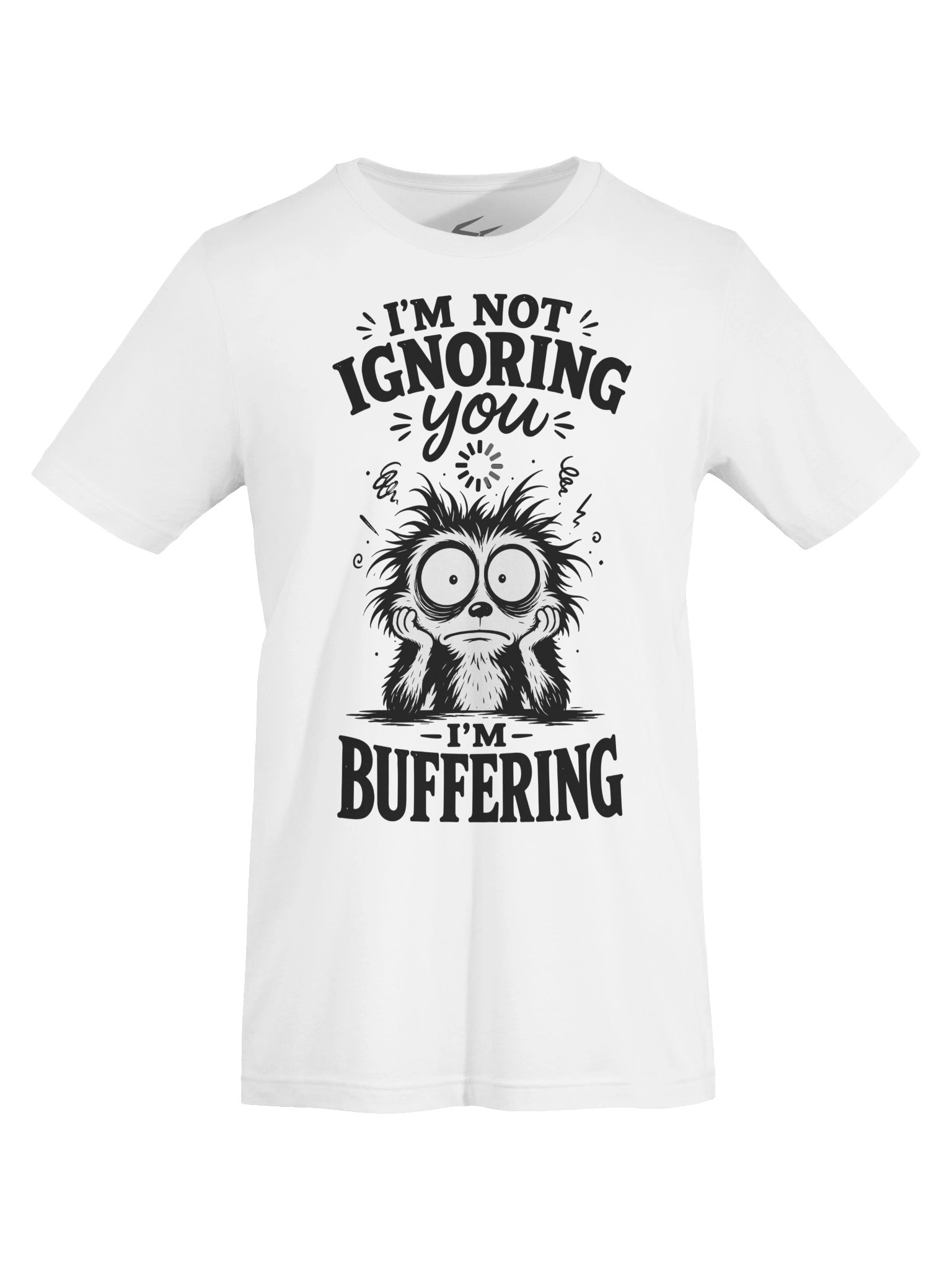 Im not ignoring you im buffering product image (4)