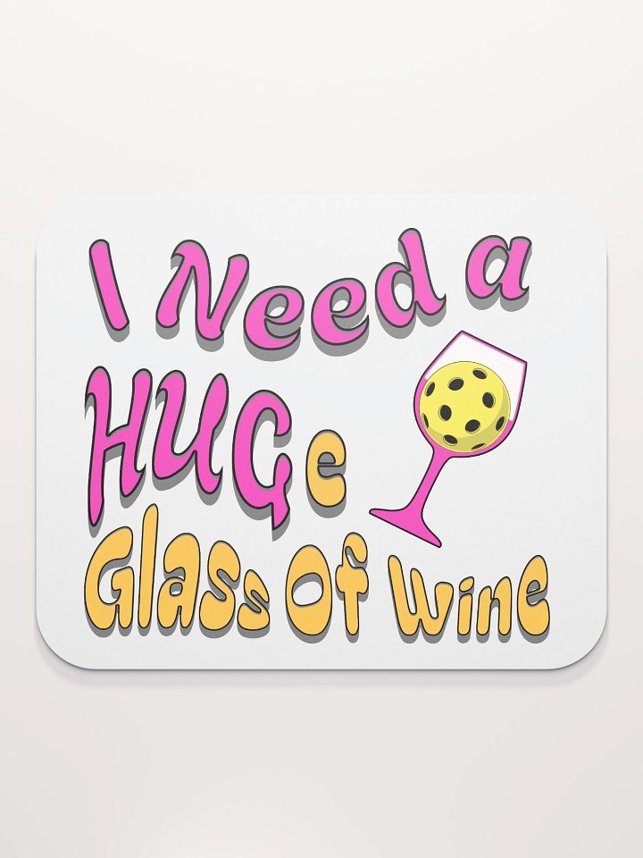 I Need A Huge Glass Of Wine Pickleball Whimsical Glass Mouse Pad product image (2)