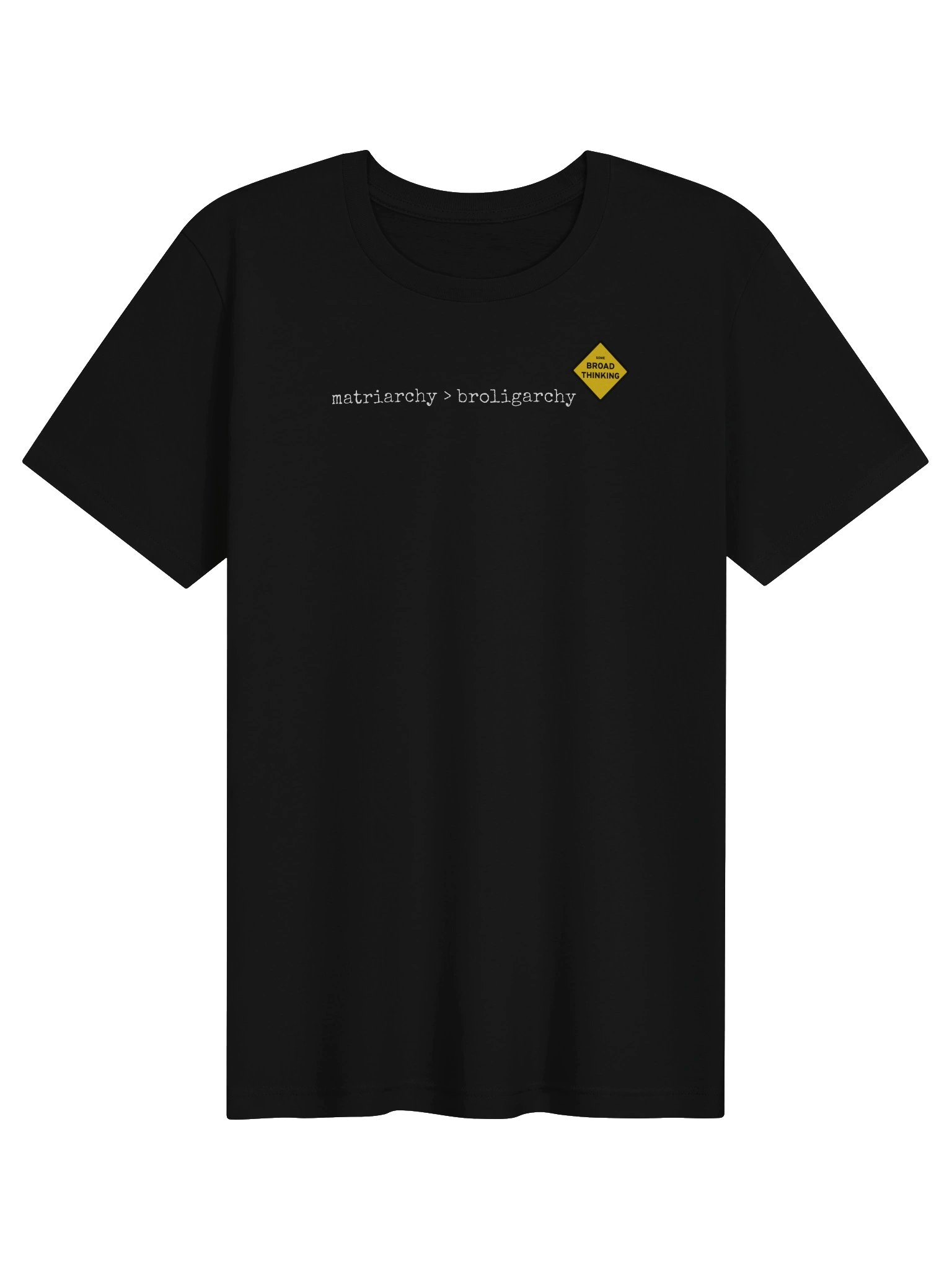 "matriarchy > broligarchy" T-Shirt product image (1)