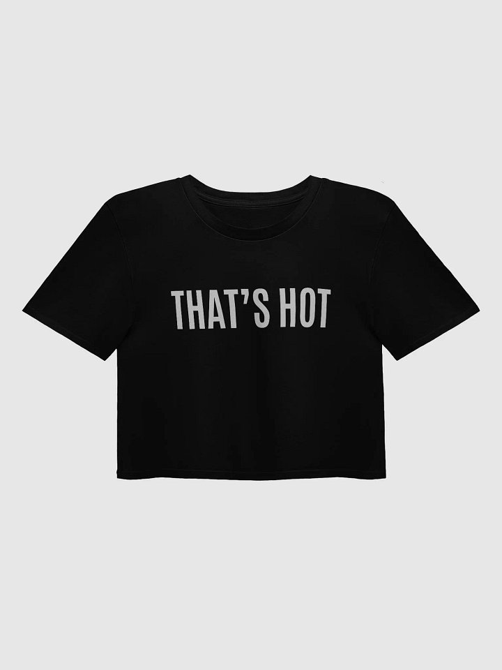 THAT'S HOT Premium Crop Top product image (1)
