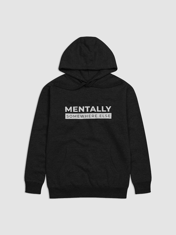 Mentally Somewhere Else Hoodie product image (1)
