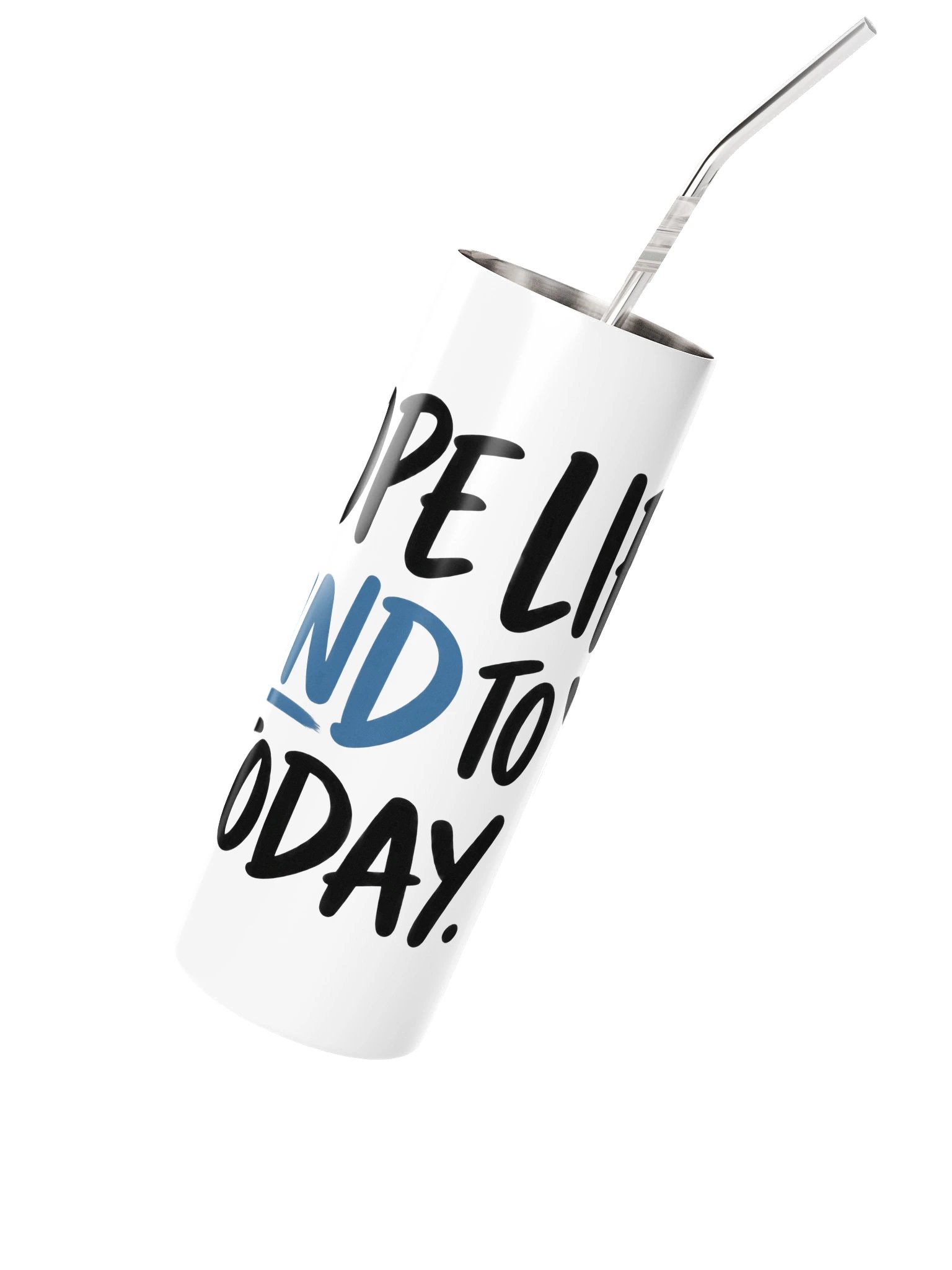 I Hope Life Is Kind to You Today Stainless Steel Tumbler product image (2)