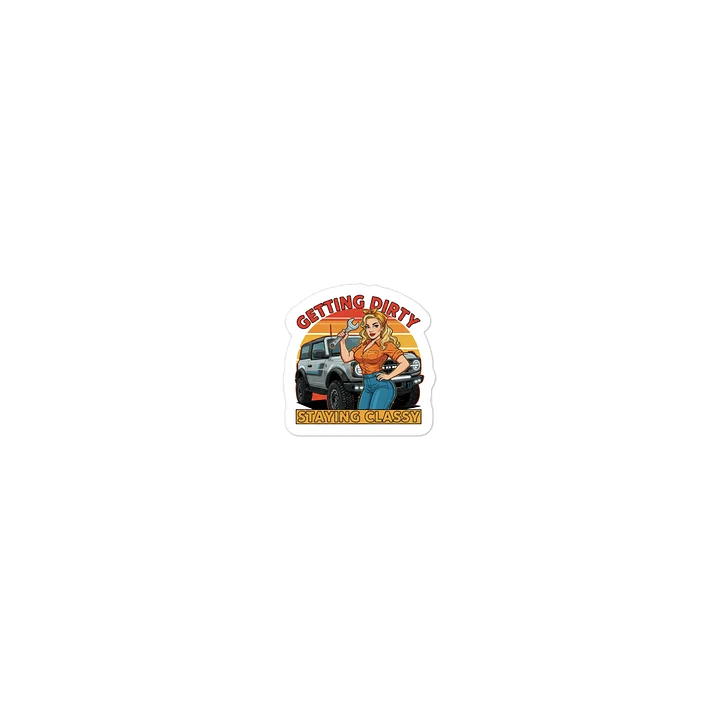 Getting Dirty Staying Classy Sticker product image (1)