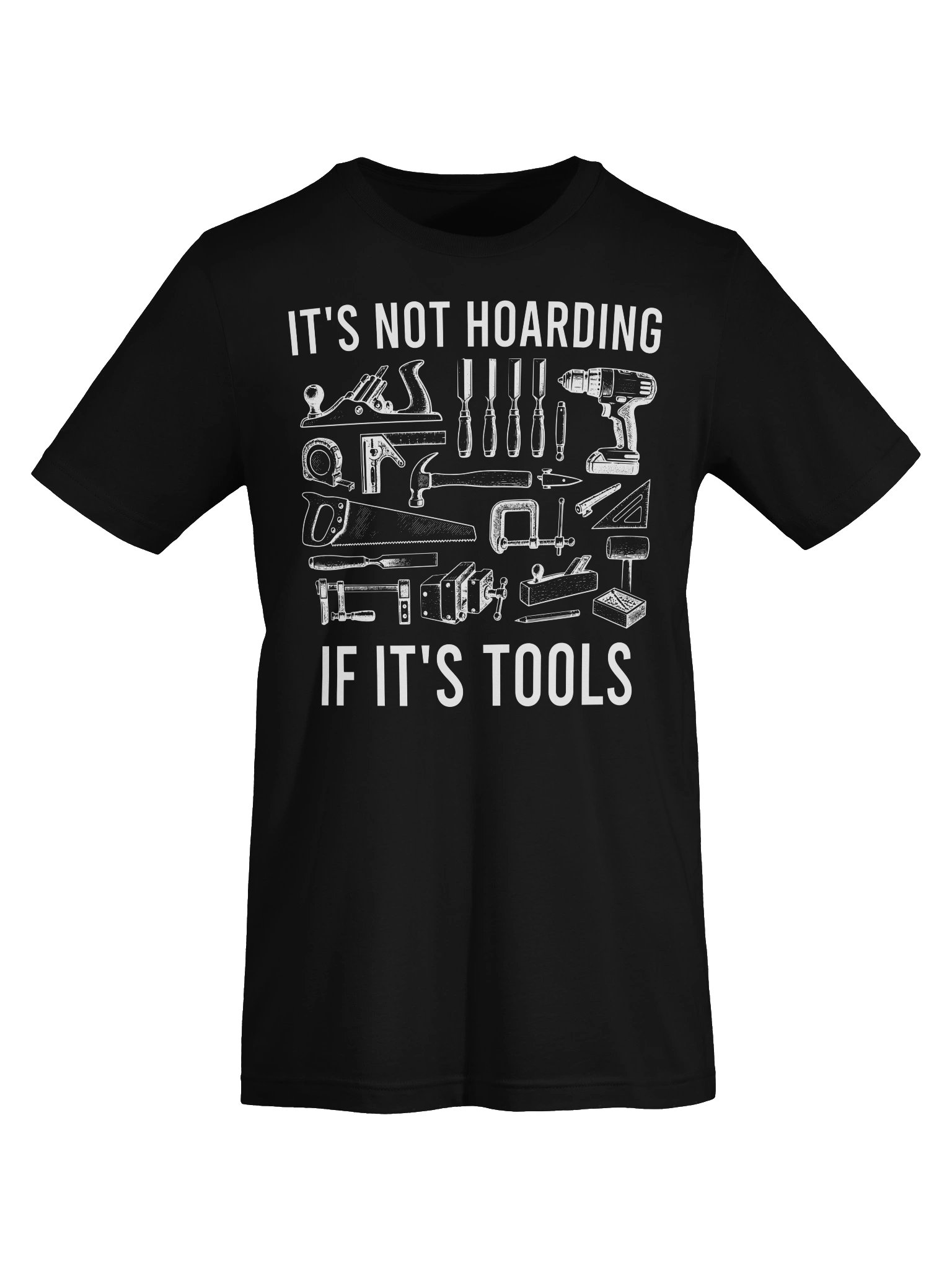 It's Not Hoarding If It's Tools T-Shirt product image (29)