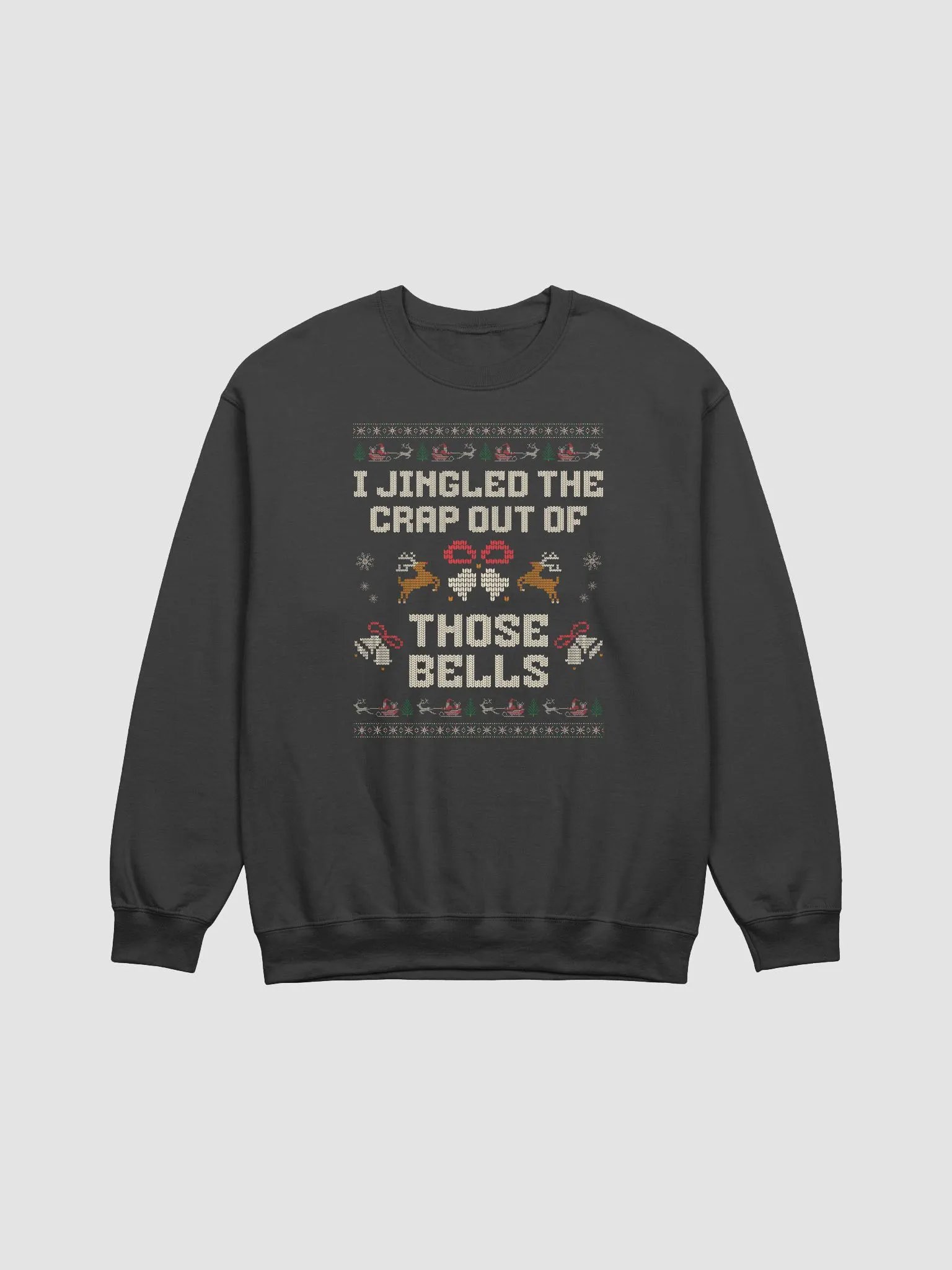 I Jingled the crap out of those Bells Funny Holiday Ugly Christmas Sweatshirt product image (4)