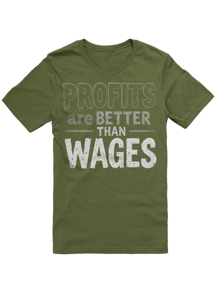 Profit Is Better Than Wages v3 - Shirt product image (1)