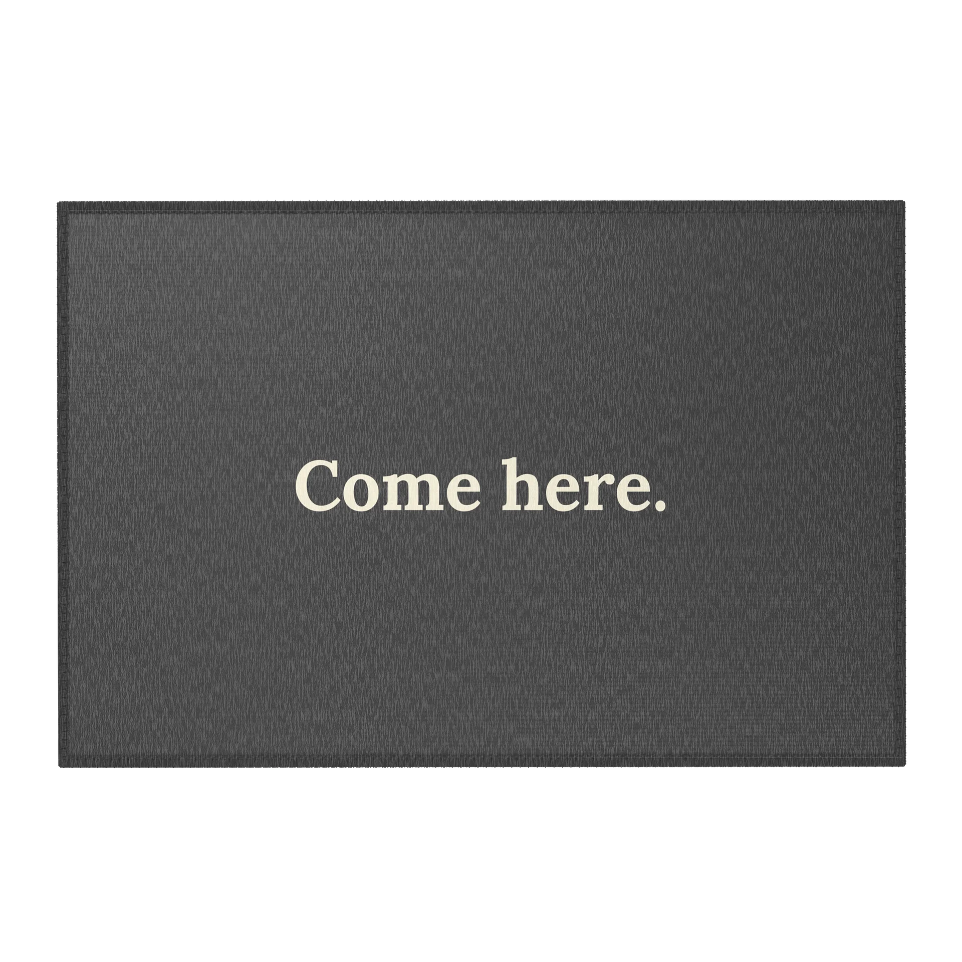 Come here. Doormat product image (1)