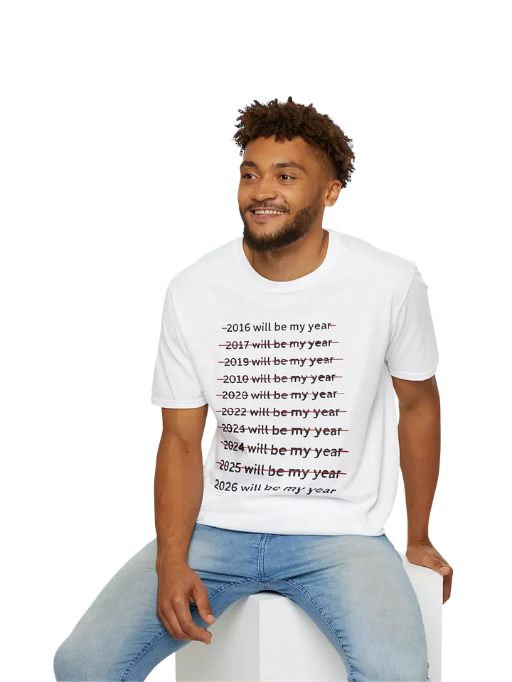 2016 Will Be My Year Through 2026 Will Be My Year Shirt product image (1)