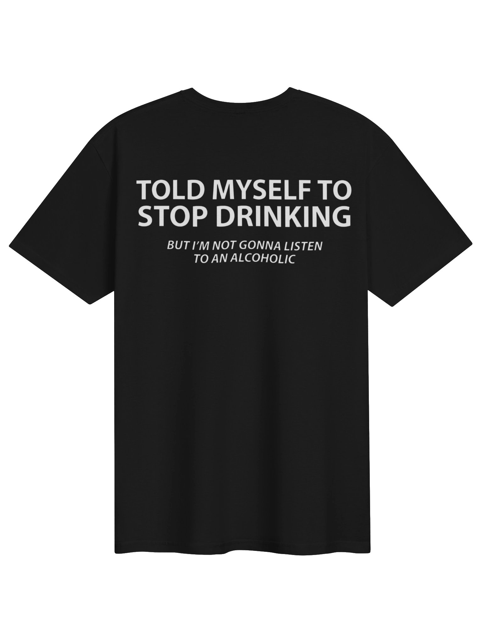 🍺 TOLD MYSELF TO STOP DRINKING BUT I'M NOT GONNA LISTEN TO AN ALCOHOLIC. 😂 product image (61)