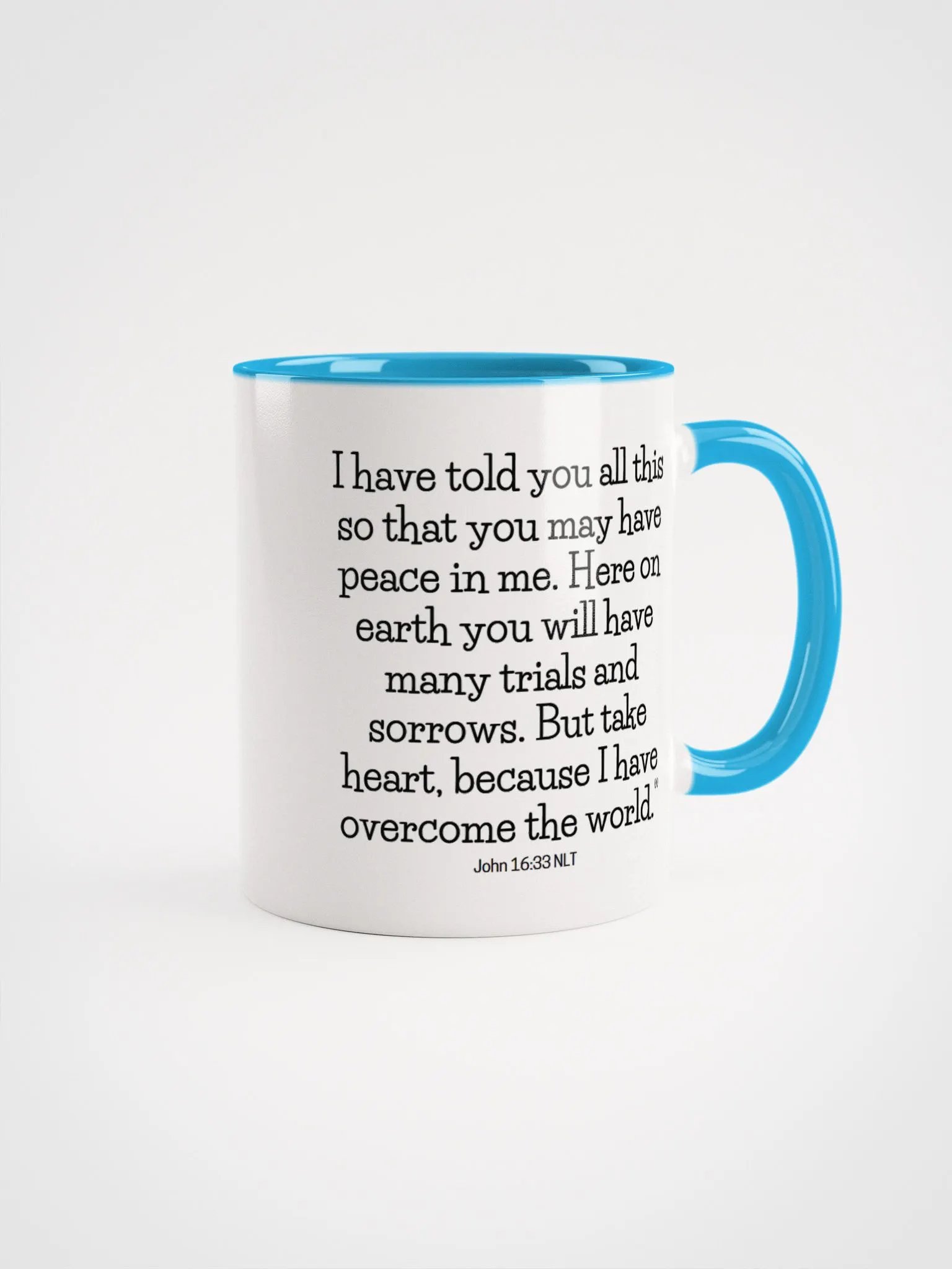 You May Have Peace In Me. Here On Earth You Will Have Many Trials And Sorrows John 16:33 NLT Two-Tone Mug 11/15oz product image (1)