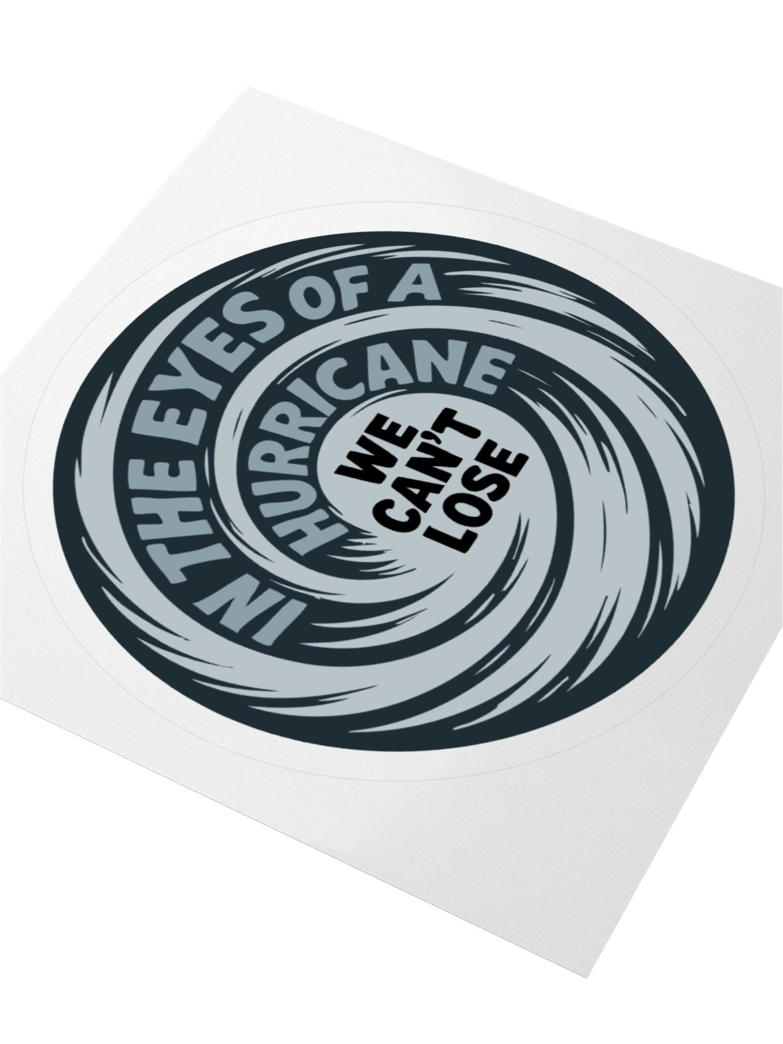 In the Eyes of a Hurricane WE CAN'T LOSE Sticker product image (7)
