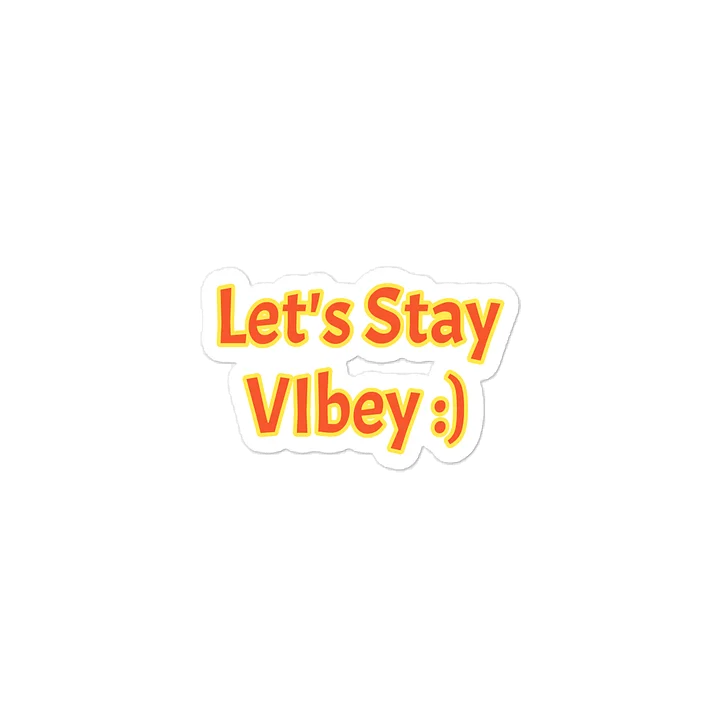Let's Stay VIbey :) Sticker product image (1)