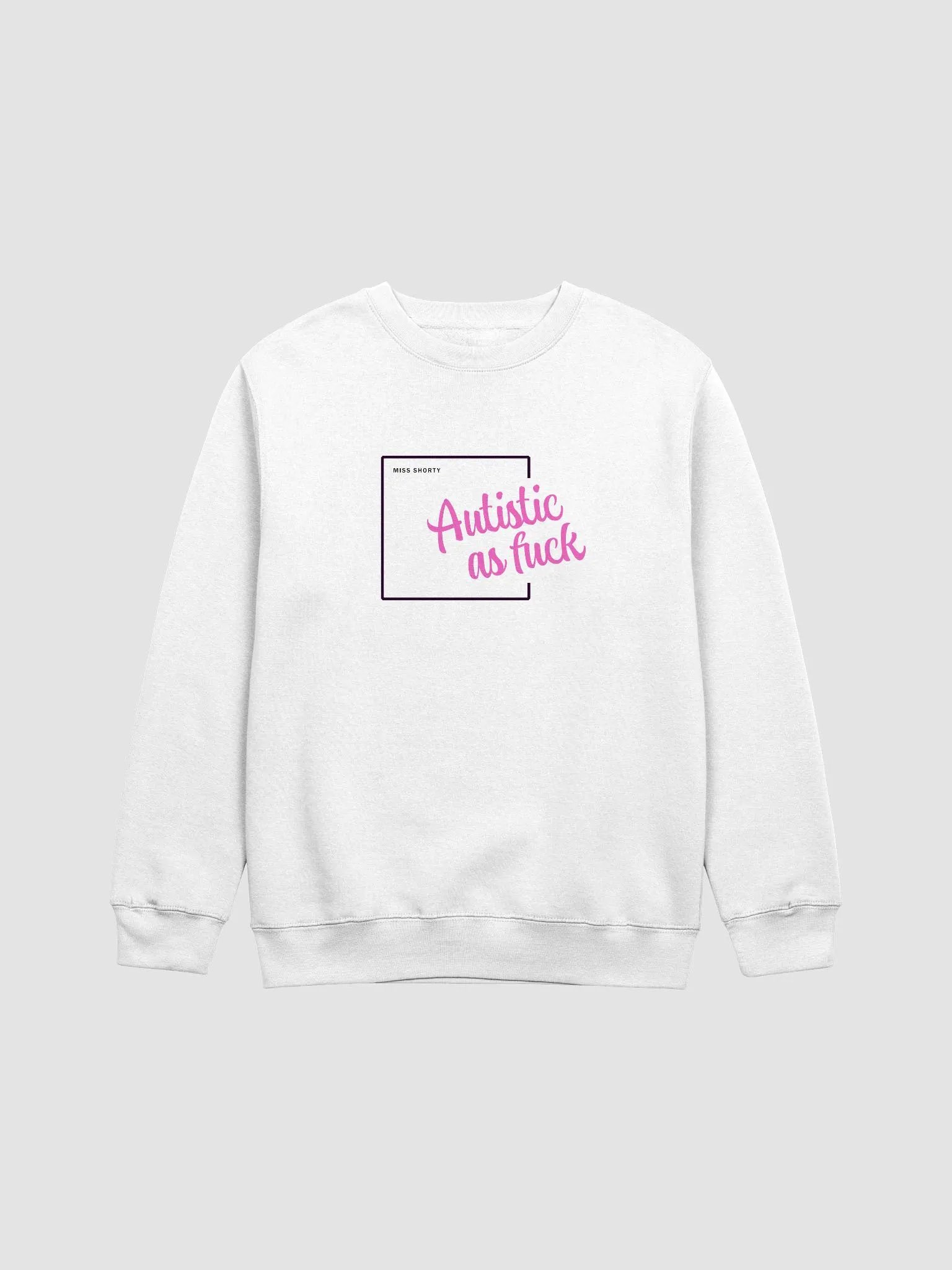 Autistic AF Sweatshirt - White product image (1)