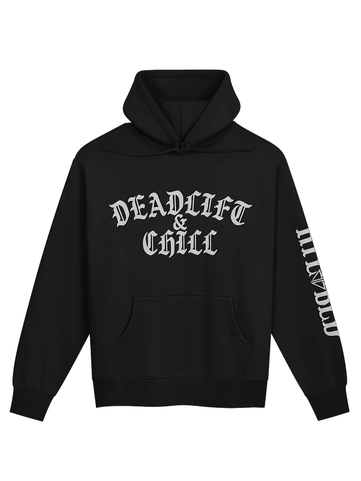 DEADLIFT & CHILL HOODIE (WHITE LOGO) product image (1)