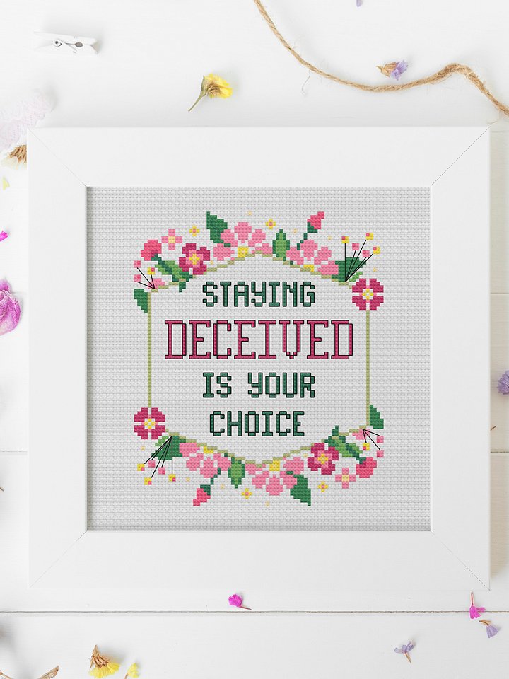 Staying Deceived Is Your Choice - Cross Stitch Pattern product image (1)