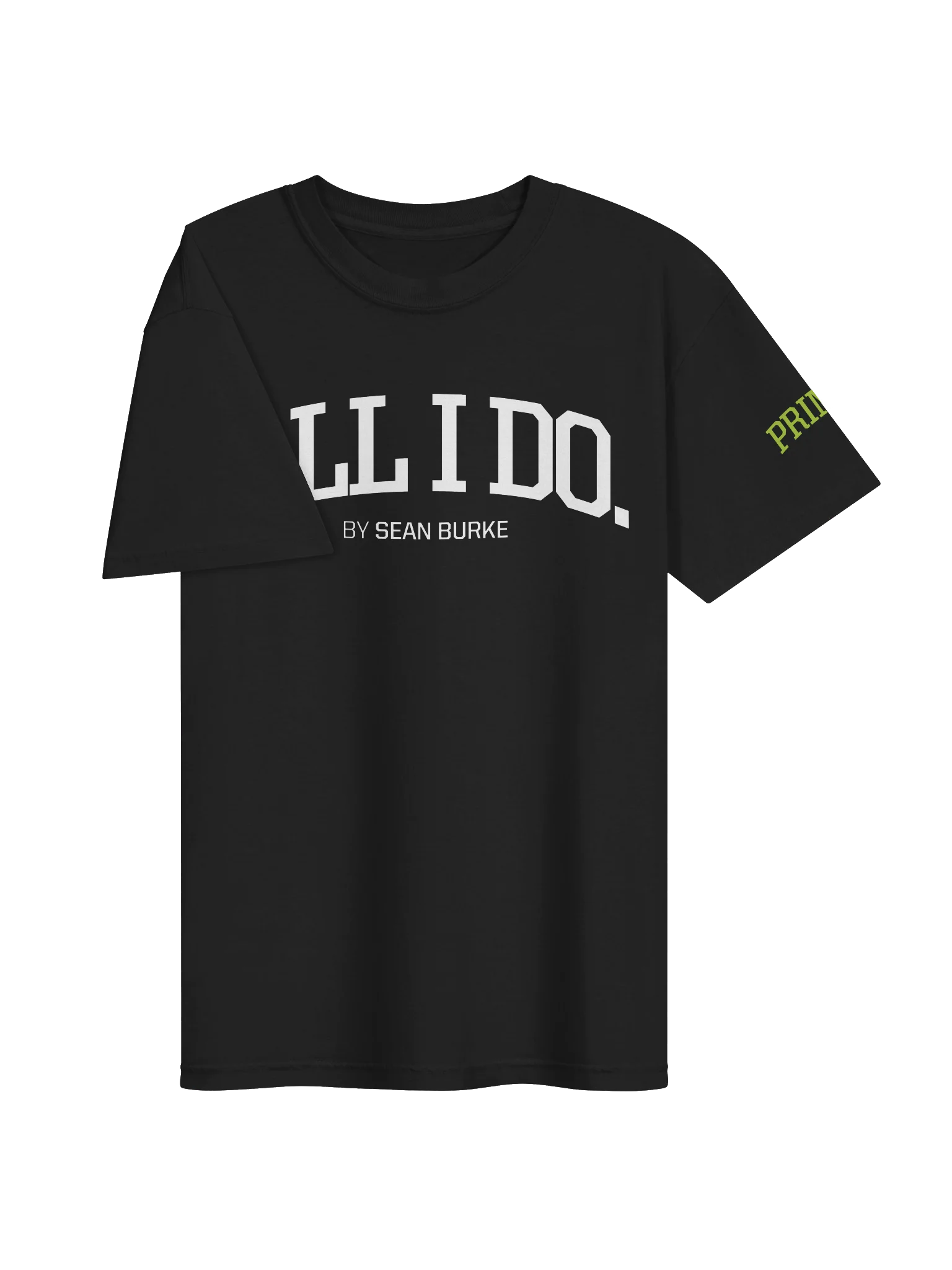 ALL I DO by Sean Burke — Official Tee product image (3)