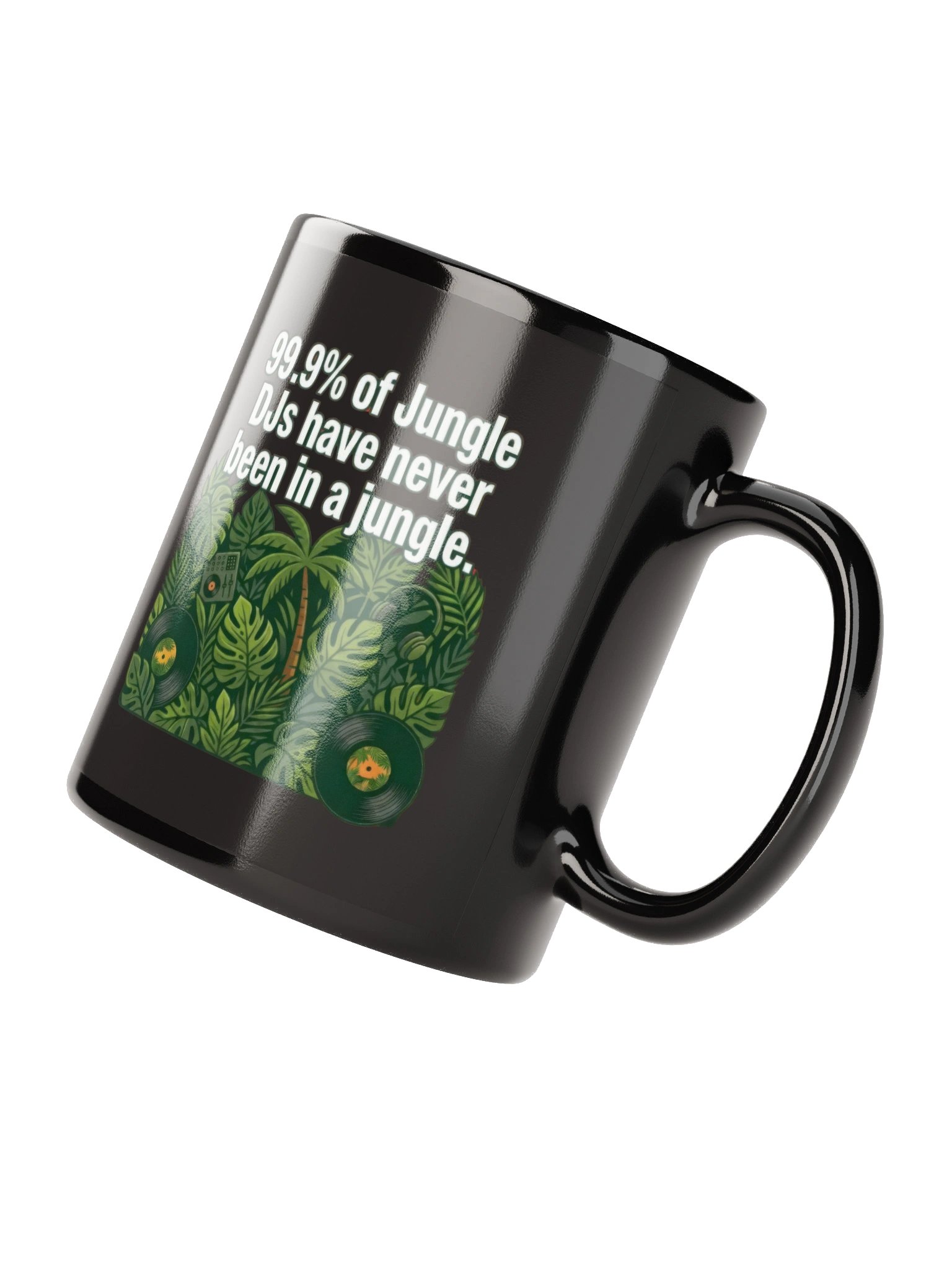 "99.9% of Jungle DJs Have Never Been In A Jungle" Mug product image (7)
