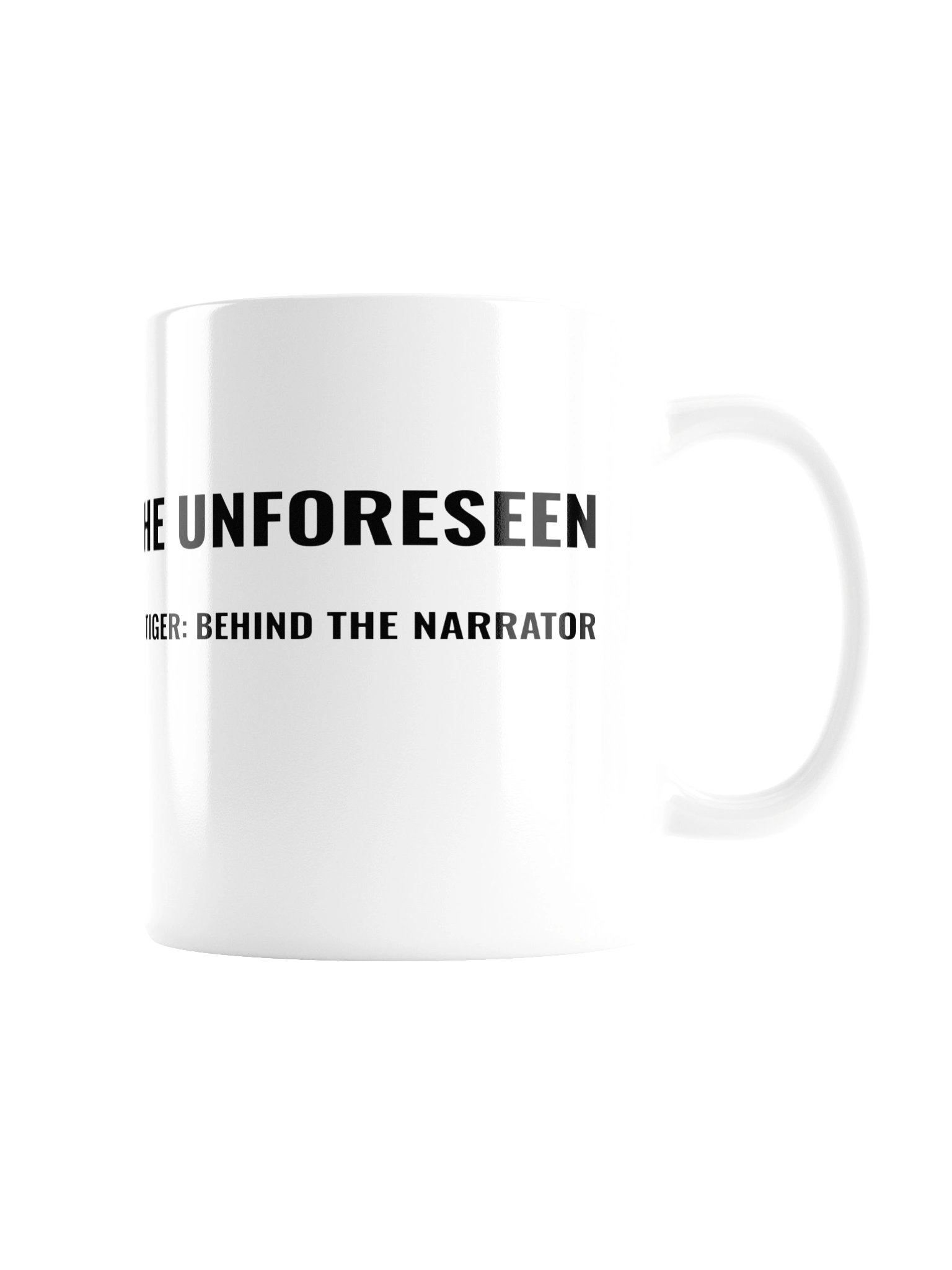 Tiger: Behind the Narrator – "Our Routine Is The Unforeseen" Glossy Mug product image (3)