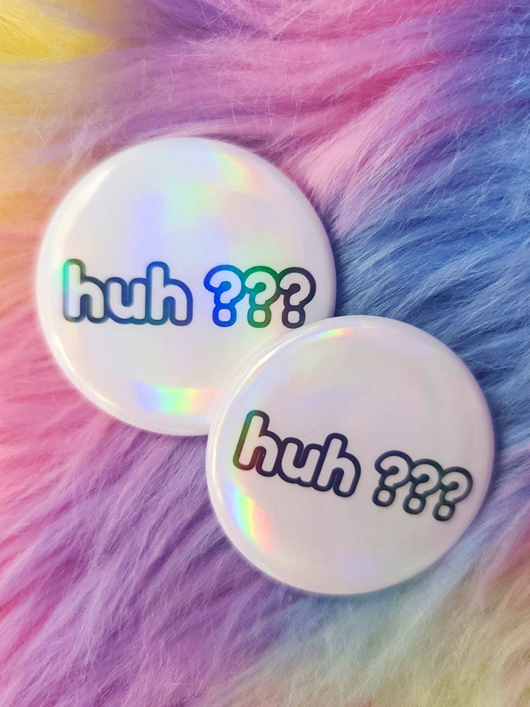 Huh ??? | Button product image (1)
