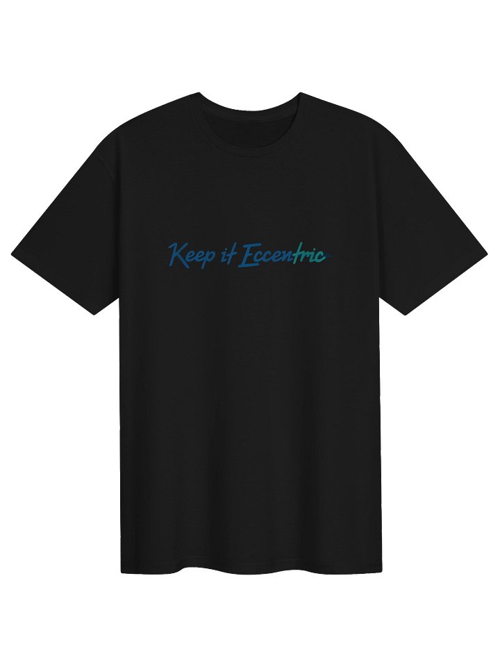 "Keep it Eccentric" (T-Shirt) product image (1)