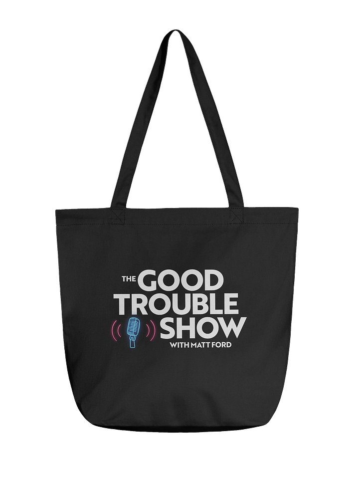 The Good Trouble Show Black Tote Bag - Official Matt Ford Merch product image (1)