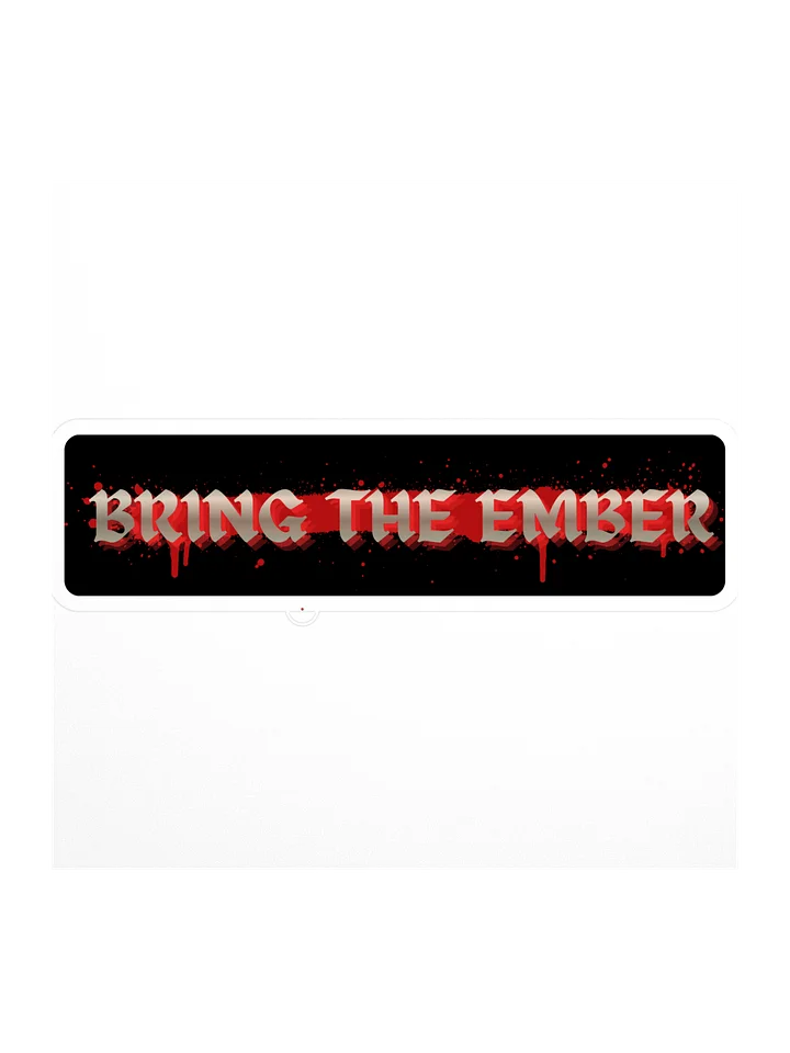 Bring The Ember Sticker product image (1)