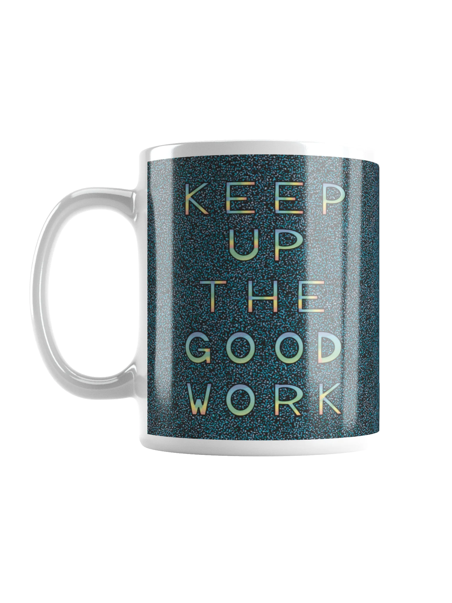 Keep up the Good Work mug product image (1)