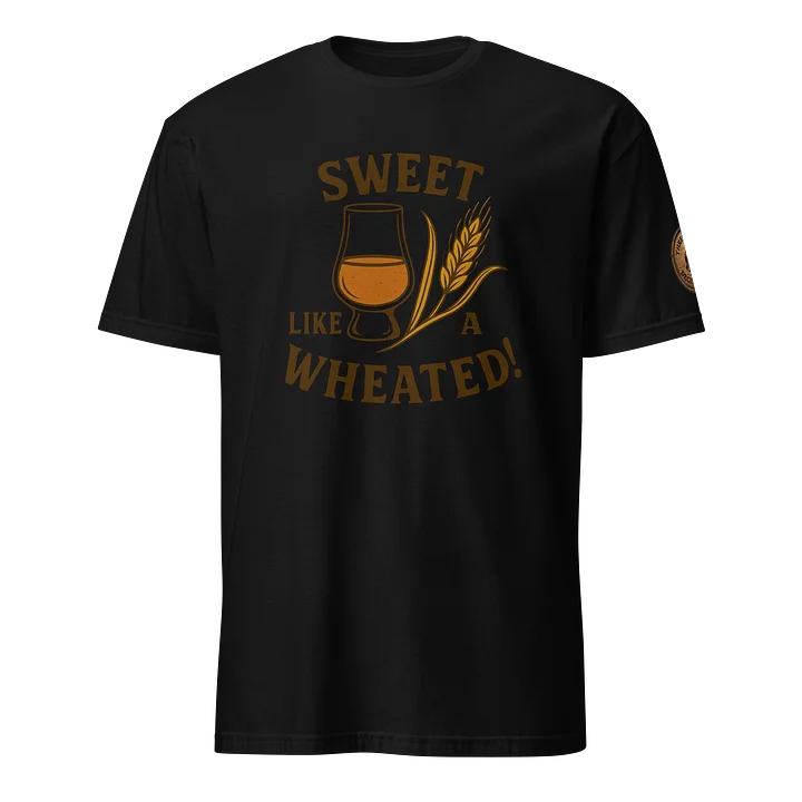 Sweet Like a Wheated Tee product image (1)